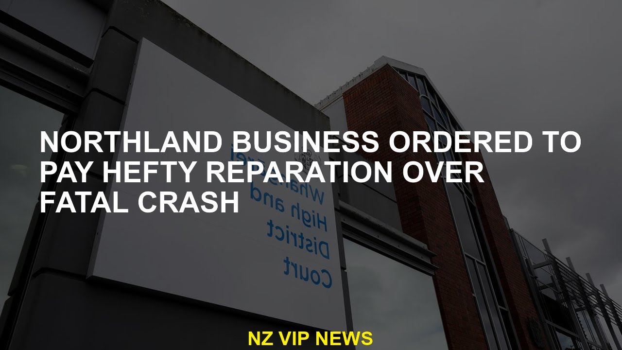 Northland Business ordered a significant repair on a fatal accident