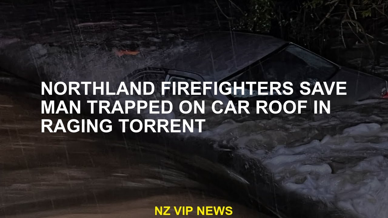 Firefighters Northland rescued trapped people on the roof of the car in a raging torrent