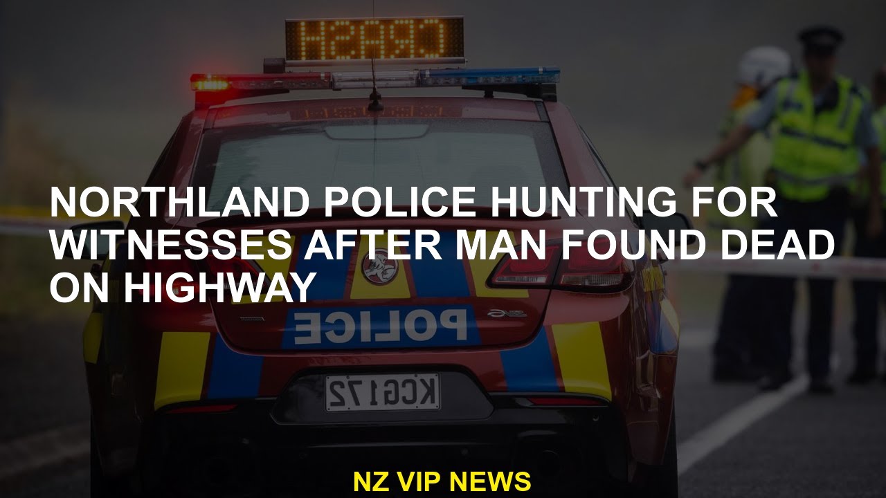 Northland's police look for witnesses after the man found  on the highway