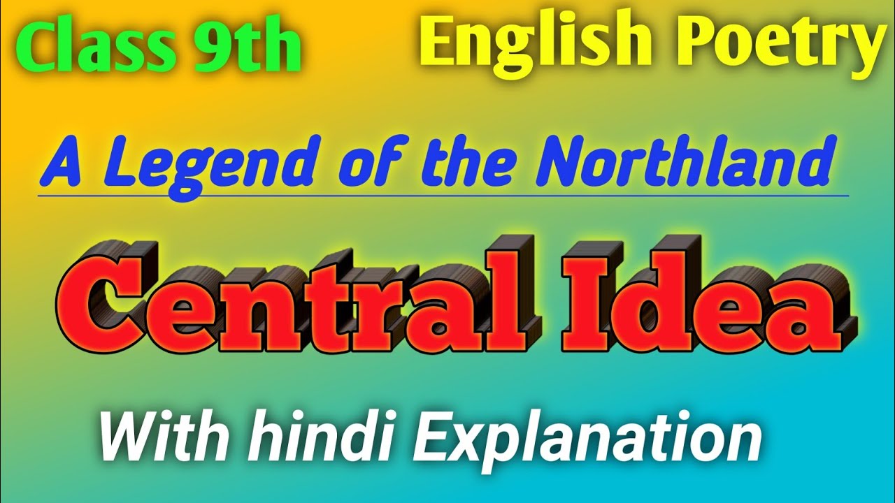 solved Central idea/poem A Legend of The Northland class 9 Beehive book/NCERT English solution