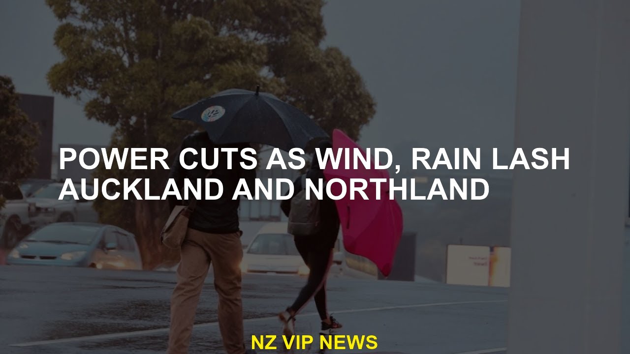 Wind, Rain Lash Auckland and Northland such as power cuts