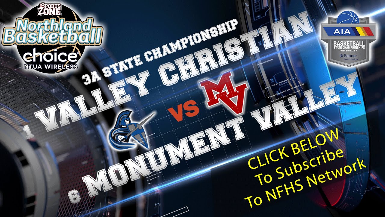 Northland Basketball Boys – No. 1 Valley Christian vs No. 6 Monument Valley – 3A Championship