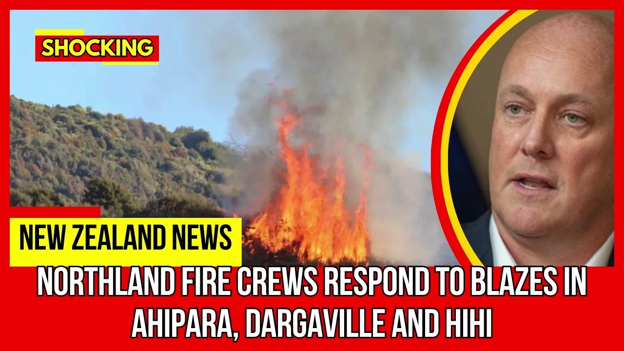 SHOCKING.. Northland fire crews respond to blazes in Ahipara, Dargaville and Hihi | NZ News